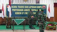 Danrem 071/Wijayakusuma Pimpin acara Tradisi dan Laporan Korps Penyerahan Jabatan Kasrem 071/Wijayakusuma