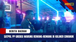 Lama Jadi Sorotan,Satpol PP Grebeg Warung Remang-Remang di Kuliner Cimanuk